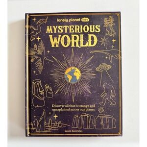 Lonely Planet Kids Mysterious World : Discover All That Is Strange and... NEW